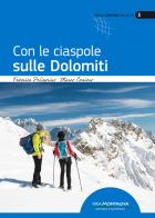 Con le ciaspole sulle Dolomiti di Federica Pellegrino, Marco Corriero edito da Idea Montagna Edizioni