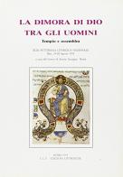 La dimora di Dio tra gli uomini. Tempio e assemblea. 43ª Settimana liturgica nazionale (Bari, 24-28 agosto 1992) edito da CLV