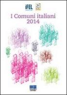 I comuni italiani 2014 edito da Maggioli Editore