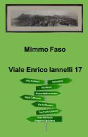 Viale Enrico Iannelli 17 di Domenico Faso edito da ilmiolibro self publishing
