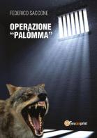 Operazione «Palòmma» di Federico Saccone edito da Youcanprint