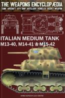 Italian medium tank M13-40, M14-41 & M15-42 di Luca Cristini edito da Soldiershop