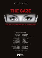 The Gaze. The art of periorbital rejuvenation. Ediz. illustrata edito da Acta Medica Edizioni