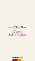 Diario dal labirinto di Sara Oliva Boch edito da AnimaMundi Edizioni
