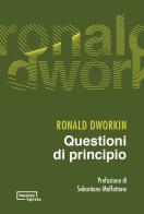Questioni di principio di Ronald Dworkin edito da Edizioni Società Aperta