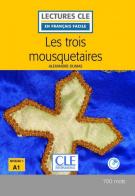 Les trois mousquetaires. Niveau 1 (A1.1). Con CD-Audio di Alexandre Dumas edito da CLE International