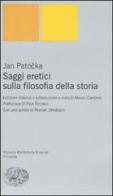 Saggi eretici sulla filosofia della storia di Jan Patocka edito da Einaudi