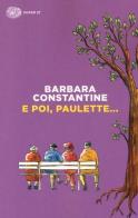 E poi, Paulette... di Barbara Constantine edito da Einaudi