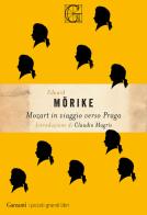 Mozart in viaggio verso Praga di Eduard Mörike edito da Garzanti