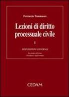 Lezioni di diritto processuale civile vol.1 di Ferruccio Tommaseo edito da CEDAM