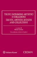Trust patrimoni artistici e collezioni-Trusts artistic estates and collections. Ediz. bilingue di Marta Cenini edito da CEDAM