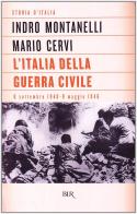 L' Italia della guerra civile di Indro Montanelli, Mario Cervi edito da BUR Biblioteca Univ. Rizzoli