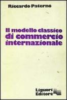 Il modello classico di commercio internazionale di Riccardo Paternò edito da Liguori