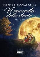 Vi racconto delle storie di Isabella Ricciardella edito da Booksprint