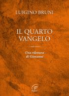 Il quarto Vangelo. Una rilettura di Giovanni di Luigino Bruni edito da Paoline Editoriale Libri