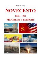 Novecento 1946-1991. Progressi e terrore di Carlo Del Fante edito da Youcanprint