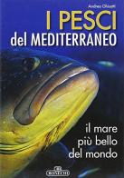 Pesci del Mediterraneo di Andrea Ghisotti edito da Bonechi