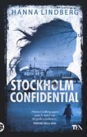 Stockholm confidential di Hanna E. Lindberg edito da TEA