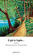 E già le foglie... di Giancarlo Cuscino edito da Giraldi Editore