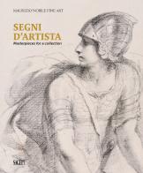 Segni d'artista. Masterpieces for a collection. Ediz. italiana e inglese edito da SAGEP