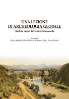 Una lezione di archeologia globale. Studi in onore di Daniele Manacorda edito da Edipuglia