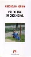 L' altalena di Chernobyl di Antonello Soriga edito da Armando Editore