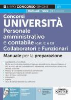 Concorsi Università. Personale amministrativo e contabile (categorie C e D). Collaboratori e funzionari. Manuale per la preparazione. Con espansione online. Con soft edito da Edizioni Giuridiche Simone