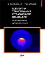 Elementi di termodinamica e trasmissione del calore. Con prime applicazioni agli impianti termotecnici di Gennaro Cuccurullo, Piergiorgio Berardi edito da CUES