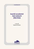 Scambi accademici italo-tedeschi (1922-1945) edito da Istituto Italiano di Studi Germanici