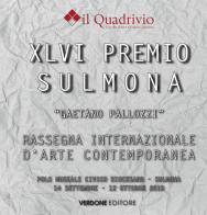 Quarantaseiesimo Premio Sulmona «Gaetano Pallozzi» rassegna internazionale d'arte contemporanea. Ediz. illustrata edito da Verdone