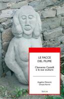 Le facce del fiume. Clemente Castelli e le sue sculture di Angelica Polverini, Oreste Verrini edito da Tarka
