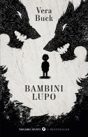 Bambini lupo di Vera Buck edito da Giunti Editore