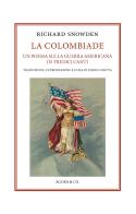 La Colombiade. Un poema sulla Guerra americana in tredici canti. Ediz. italiana e inglese di Richard Snowden edito da Agorà & Co. (Lugano)