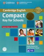 Compact key for schools. Student's book-Workbook without answers. Per le Scuole superiori e CD-ROM. Con CD Audio. Con espansione online edito da Cambridge University Press