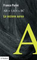 AB = 1,618 X BC. La sezione aurea di Franco Purini edito da Il Mulino