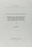 Bibliografia retrospettiva dei fondi manoscritti della Biblioteca Vaticana edito da Biblioteca Apostolica Vaticana