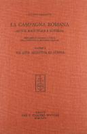 La campagna romana antica, medioevale e moderna vol.2 di Giuseppe Tomassetti edito da Olschki