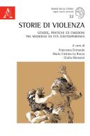 Storie di violenza. Genere, pratiche ed emozioni tra Medioevo ed età contemporanea edito da Aracne