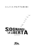 Sognando la libertà di Silvia Pattarini edito da PubMe