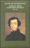 Scritti, note e discorsi politici (1839-1852) di Alexis de Tocqueville edito da Bollati Boringhieri