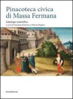 Pinacoteca civica di Massa Fermana. Catalogo scientifico edito da Silvana