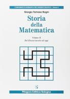 Storia della matematica vol.2 di Giorgio T. Bagni edito da Pitagora