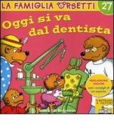Oggi si va dal dentista di Stan Berenstain, Jan Berenstain edito da Piemme