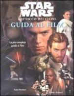 Star Wars. L'attacco dei cloni. Guida al film di Ryder Windham edito da Fabbri