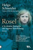 Rosel e la strana famiglia del signor Kreutzberg di Helga Schneider edito da TEA