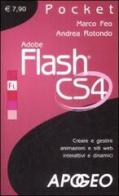 Adobe Flash CS4. Creare e gestire animazioni e siti web interattivi e dinamici di Marco Feo, Andrea Rotondo edito da Apogeo