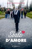 Sbalzi d'amore di Giulia Regazzoni edito da Aletti editore