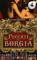 I peccati dei Borgia di Sarah Bower edito da Sperling & Kupfer