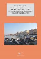 Progetto di sviluppo e valorizzazione turistica del Comune di Anzio di Maria Rita Schirru edito da Nuova Cultura
