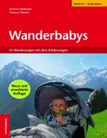 Wanderbabys. 61 Wanderungen in Südtirol mit dem Kinderwagen di Marlene Weithaler, Thomas Plattner edito da Tappeiner